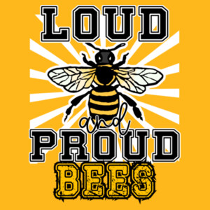 Loud & Proud Bees 02A-101 - Adult Softstyle ® T Shirt Design